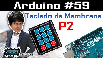 Teclado de membrana 3x4 - P2 - Curso de Arduino #59
