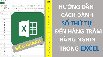 Cách đánh số thứ tự trong EXCEL đến hàng trăm,hàng nghìn siêu nhanh và đơn giản.