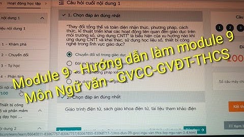 Module 9| Đáp án bài tập cuối nội dung 1,2,3,4| Môn Ngữ văn GVCC-GVĐT-THCS.