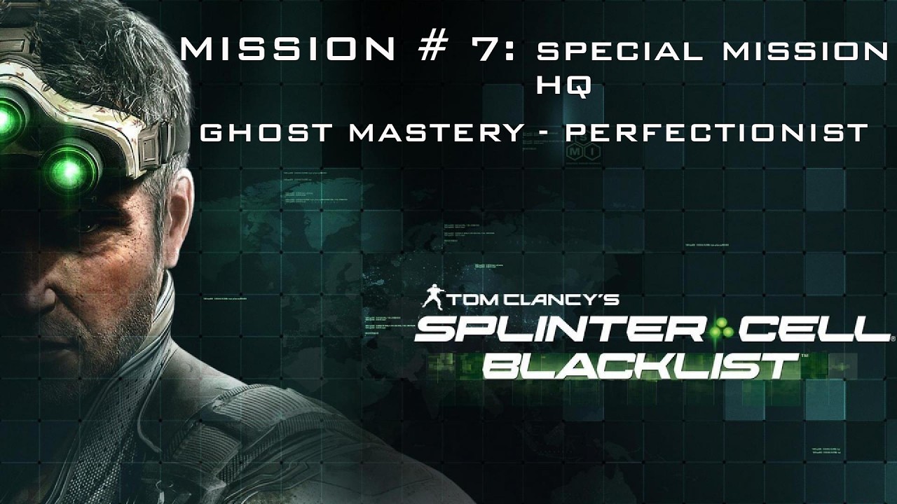 Splinter Cell Blacklist Mission # 7: Special Mission HQ - Ghost Mastery Walkthrough