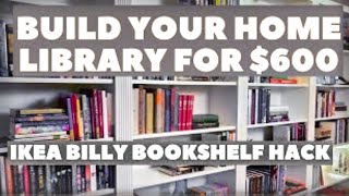 قم ببناء مكتبتك المنزلية مقابل 600 دولار من IKEA Billy Bookshelf Hack