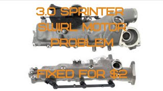 sprinter 3.0 diesel swirl motor problem fixed for 2 Bucks!!!! I will save you thousands!!!