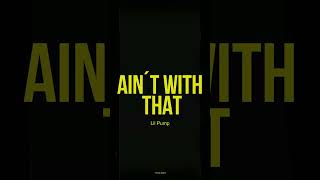 Ain´t With That - Lil Pump