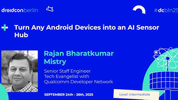 Turn Any Android Devices into an AI Sensor Hub - Akshaya & Rajan | droidcon Berlin 2025