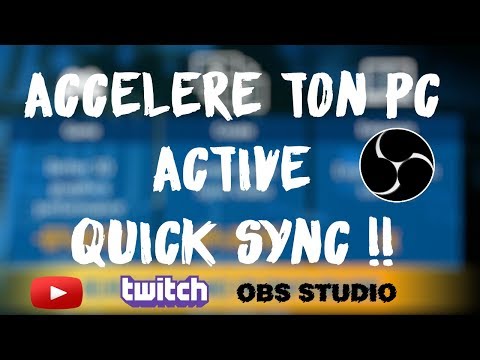 ☑️  Tuto Intel Quick Sync Video Comment l'activer pour OBS - Boostez votre CPU !