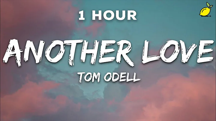 [1 Hour] Tom Odell - Another Love (Lyrics)