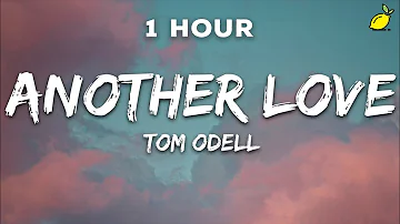 [1 Hour] Tom Odell - Another Love (Lyrics)