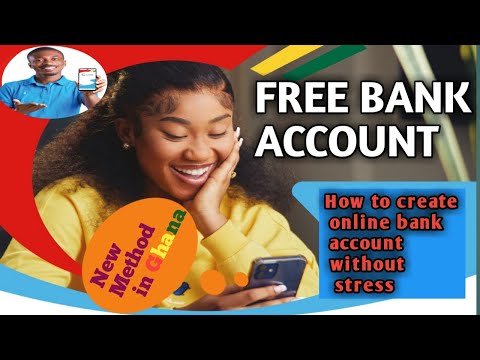 How to open an online bank account in Ghana without any fees ??