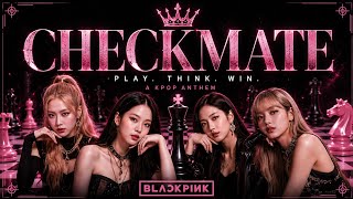 CHECKMATE ♟️ | BLACKPINK-Style K-Pop Anthem | Official Audio