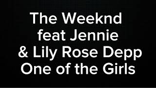 THE WEEKND FEAT JENNIE & LILY ROSE DEPP - ONE OF THE GIRLS (KARAOKE VERSION)