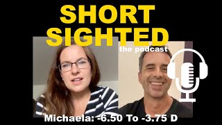 Michaela: 40% Improved Eyesight (6.50 To 3.75) | The Shortsighted Podcast