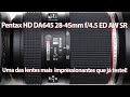 Pentax HD DA645 28-45mm f/4.5 ED AW SR - Uma das lentes mais  impressionantes que já testei!