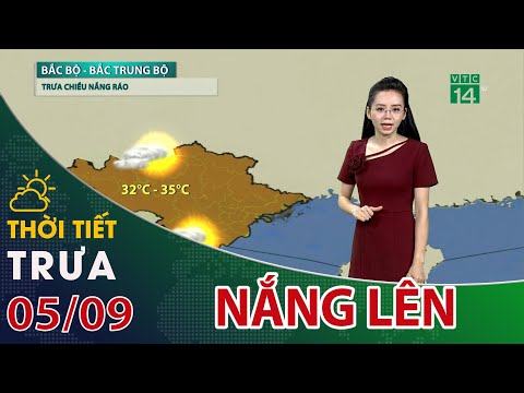 Video Thời tiết trưa, chiều 05/09/2022: Nghệ An đã có nắng,... - youtube