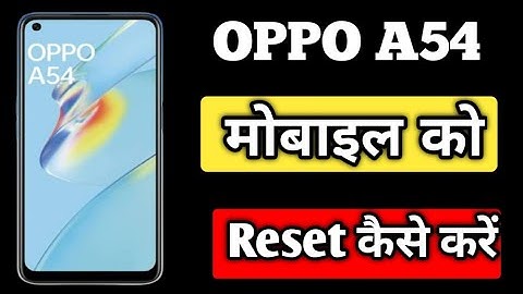 Oppo a54 mobile reset kaise kare | oppo a55 factory data rest setting | oppo a55 ko kaise reset kare