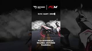 Fcm Motor Olarak Motobike 2025 İstanbul Fuarında Yerimizi Aldık.