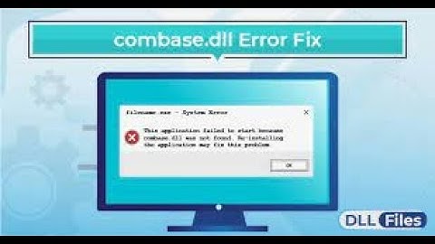 How To Fix Combase.dll Missing Or Not Found Error In Windows 10