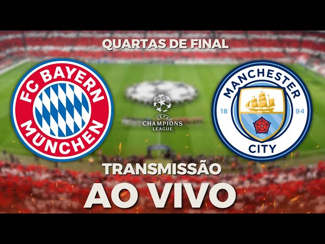 MANCHESTER CITY X BAYERN DE MUNIQUE TRANSMISSÃO AO VIVO DIRETO DA