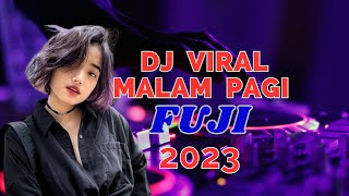 Dj Fuji Viral - Malam Pagi (Top Global)