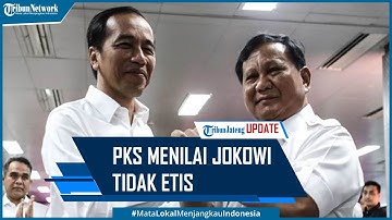 PKS Menilai Jokowi Tidak Etis Sebut Pilpres 2024 Jatah Prabowo