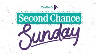 Second Chance Sunday (28 Apr 24)