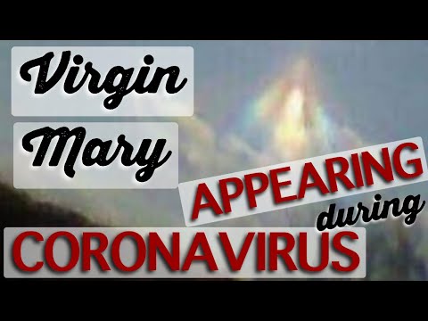 Virgin Mary APPEARS During Coronavirus Pandemic!