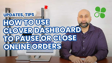 How to use Clover Dashboard to Pause or Close Online Orders