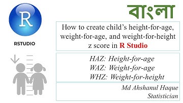 How to create child’s height-for-age, weight-for-age, and weight-for-height z score in R Studio