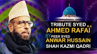 Tribute Syed Ahmed Kabeer Refai Ra - Anjaman Qadria Jilania Leicester - Pir Syed Anwar Shah Kazmi