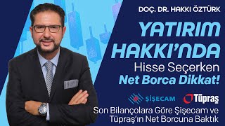 Yatırım Hakkı’nda  Hisse Seçerken Net Borca Dikkat! | Doç.Dr. Hakkı Öztürk