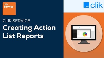 Creating Action List Reports | Clik Service