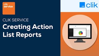 Creating Action List Reports | Clik Service