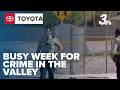 Busy crime week across valley leads to multiple arrests, deaths, and injuries