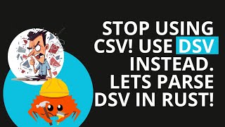 Stop Using CSV! Use DSV instead. Let's parse DSV in Rust!