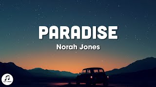 Norah Jones - Paradise (Lyrics) Resimi