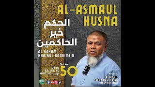 AL-ASMAUL HUSNA (AL HAKAM) SIRI KE-50 🚨🔊‼️ . 22 Mei 2024 (Rabu) 10:30 Pagi