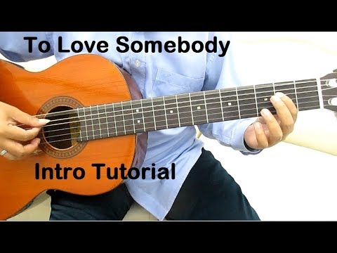 To Love Somebody Guitar Tutorial (Intro) - Guitar Lessons for ...