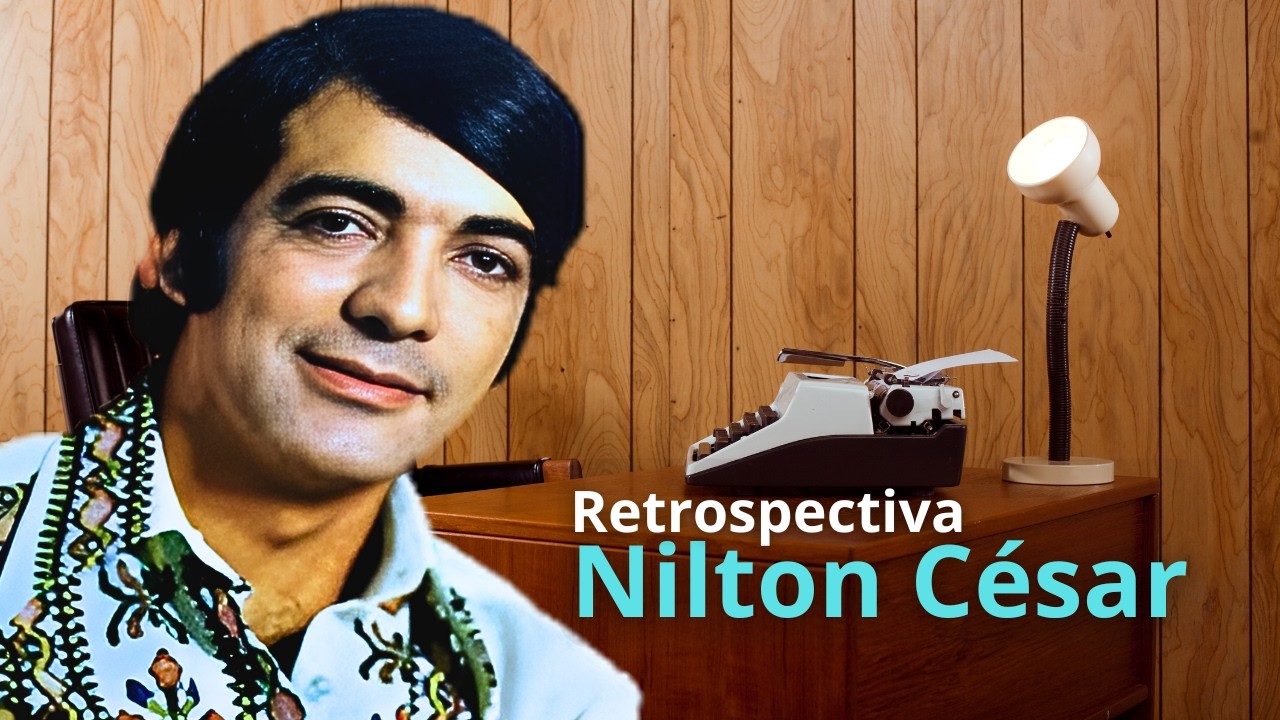 NILTON CÉSAR: vida, carreira e legado
