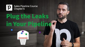 Sales Pipeline Course: Chapter 6 - Plug the Leaks in Your Pipeline | Pipedrive