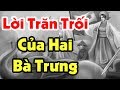 Bạn Sẽ Giật Mình Về Lời CHĂN TRỐI Của Bà Trưng Với Người Em Kết Nghĩa Trước Khi Ra Đi