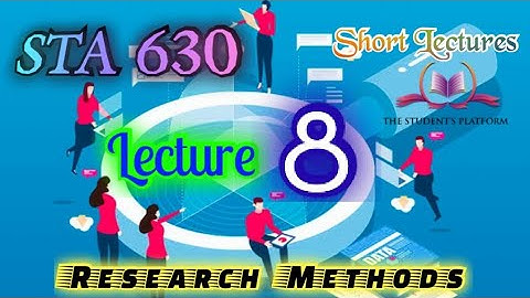 STA630 | Lecture 8 | Review of Literature|  Short Lecture VU Lectures Midterm Final term Preparation