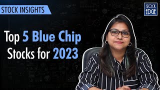 Top 5 Blue Chip Stocks to Buy and Invest in 2023