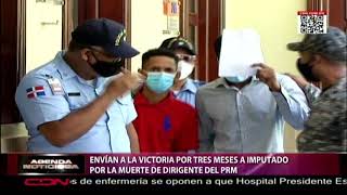 Envían A La Victoria Por Tres Meses A Imputado Por La Muerte De Dirigente Del Prm