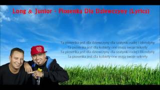 Long & Junior - Piosenka Dla Dziewczyny (Lyrics)