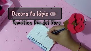 Idea de manualidad para el Día del libro | 23 de abril 📙✏️Decora tus lápices