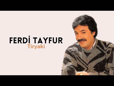 Ferdi Tayfur - Tiryaki