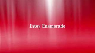 Video thumbnail of "DONATO & ESTÉFANO | Estoy Enamorado [letras]"