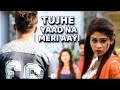 Tujhe Yaad Na Meri Aayi | Heart Touching Love Story 2018| Latest Hindi New Song | Kuch Kuch Hota Hai