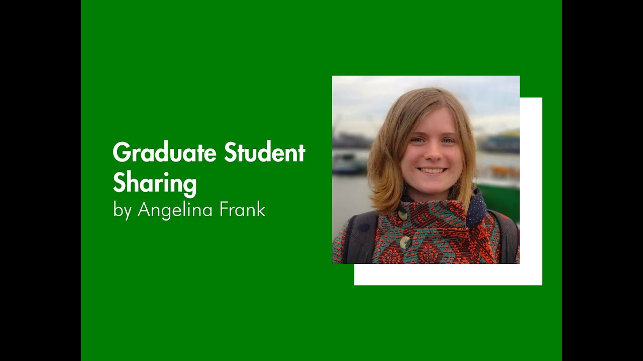 NUS PhD Graduate Student Sharing - Angelina Frank