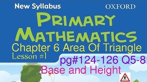 New Syllabus Primary Mathematics Book 5| Chapter6 Area Of Triangle|pg#124-126 Q5-8 @GaganPratapMaths