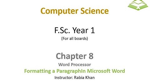FSc Computer Science Book 1, CH 8, LEC 120: Formatting Paragraph